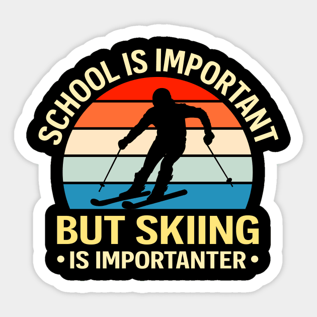 School Is Important But Skiing Is Importanter Sticker by TheDesignDepot